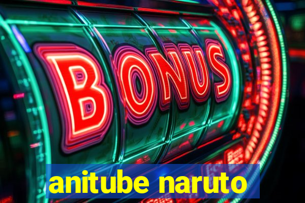 anitube naruto